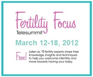 Fertility Focus Telesummit 2012