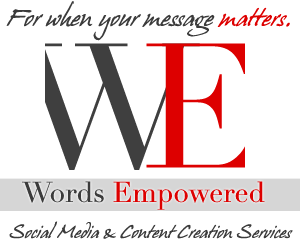 Words Empowered Words Empowered Social Media Content Creation Services
