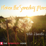Honor the Someday Mothers