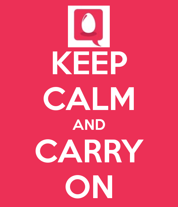keep calm and carry on